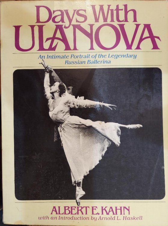Days with Ulanova : An Intimate Portrait of the Legendary Russian Ballerina