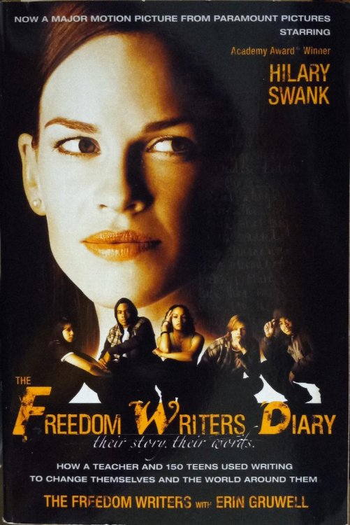 The Freedom Writers Diary: How a Teacher and 150 Teens Used Writing to Change Themselves and the World Around Them