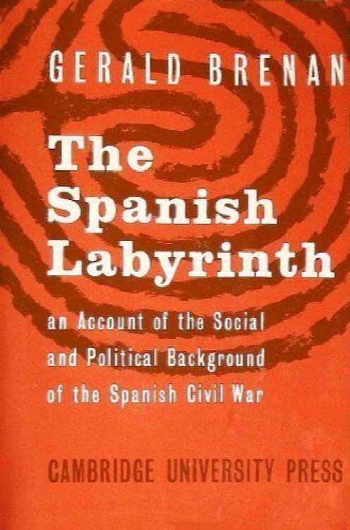 The Spanish Labyrinth: An Account of the Spanish Civil War