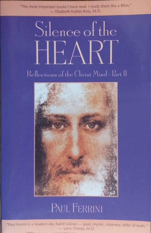 Silence of the Heart: Reflections of the Christ Mind Part II