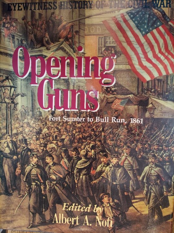Opening Guns Fort Sumter to Bull Run, 1861 (Eyewitness History of the Civil War)