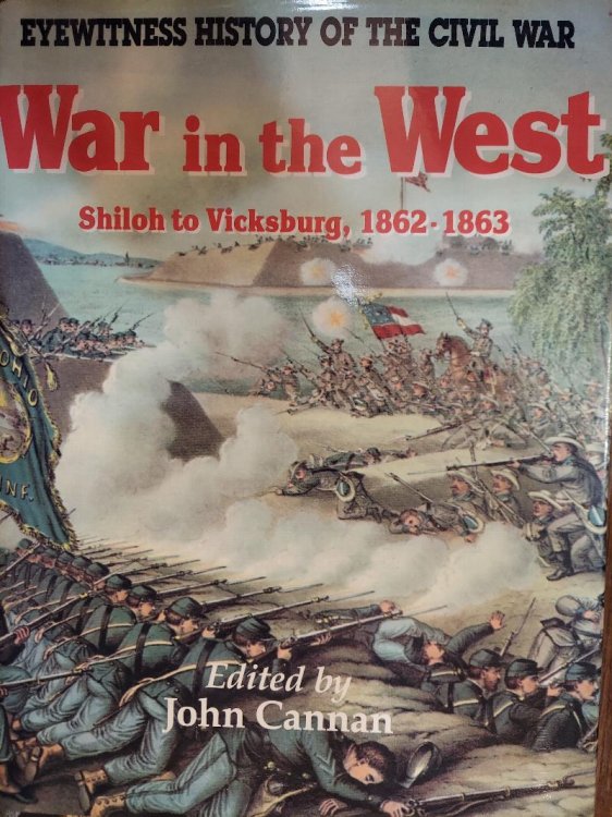 War in the West Shiloh to Vicksburg, 1862-1863 (Eyewitness History of the Civil War)