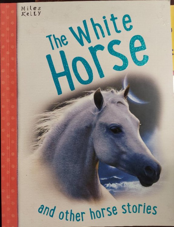 The White Horse and Other Horse Stories