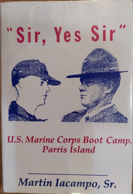 Image for Sir, Yes Sir : U.S. Marine Corps Book Camp, Parris Island Sir, Yes Sir : U.S. Marine Corps Book Camp, Parris Island
