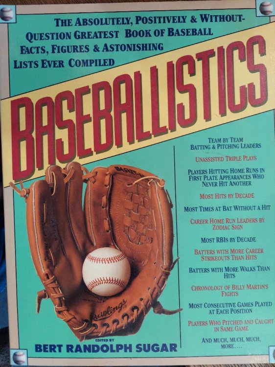 Baseballistics: The Absolutely, Positively, and Without-Question Greatest Book of Baseball Facts, Figures, and Astonishing Lists Ever Compiled