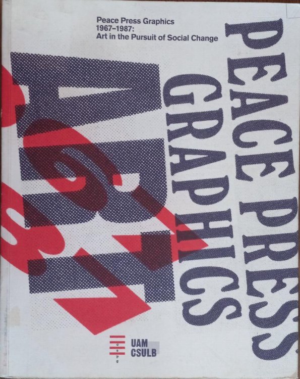 Peace Press Graphics 1967-1987: Art in the Pursuit of Social Change