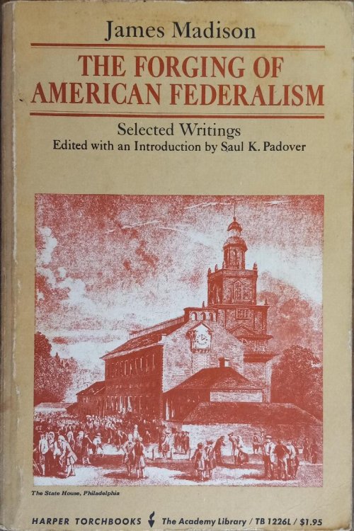 The Forging of American Federalism: Selected Writings