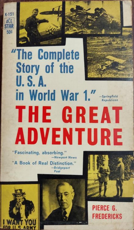 The Great Adventure : The Complete Story of the U.S.A. In World War 1