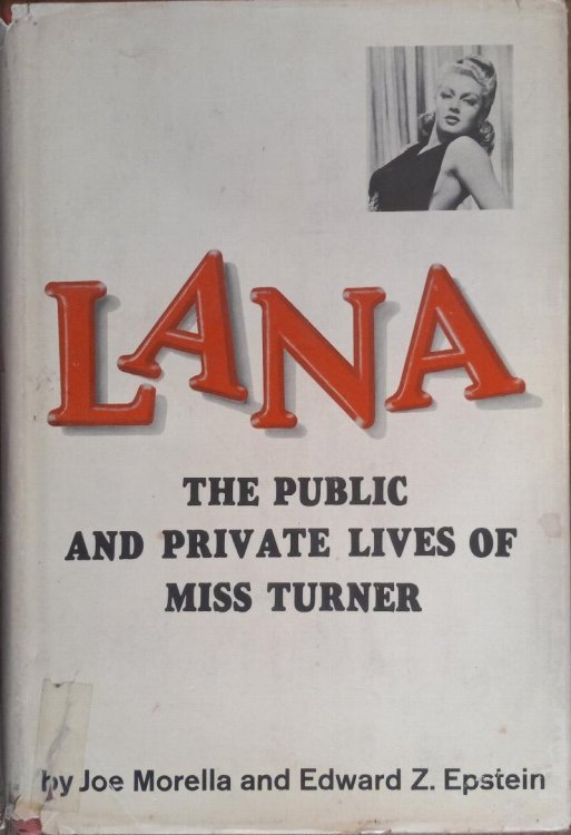 Lana: The Public and Private Lives of Miss Turner