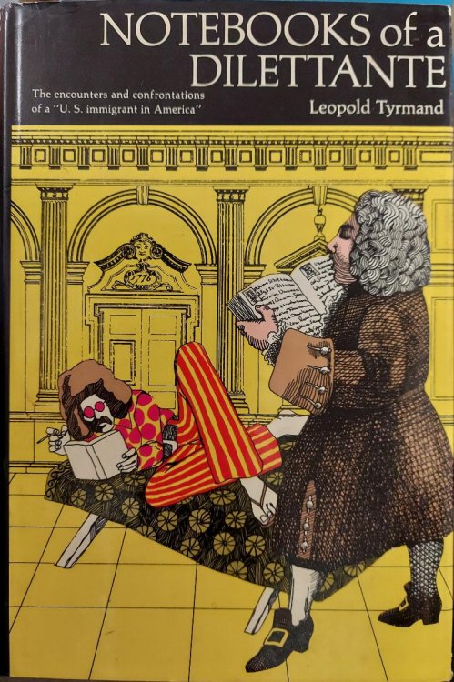 Notebooks of a Dilettante : The Encounters and Confrontations of a U. S. Immigrant to America