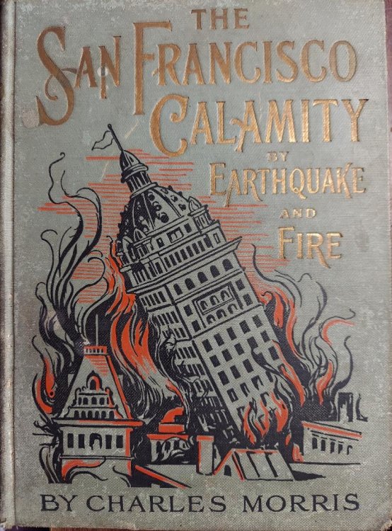 The San Francisco Calamity By Earthquake and Fire