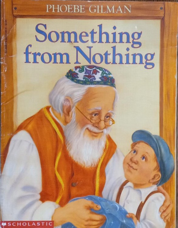 Something from Nothing (Adapted from a Jewish Folktale)