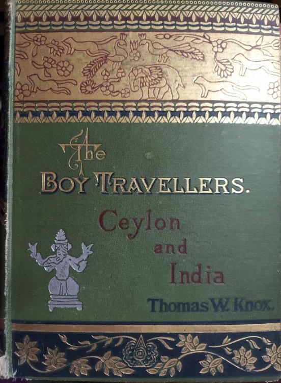 The Boy Travellers Ceylon and India with Description of Borneo and the Philippe Islands and Burmah