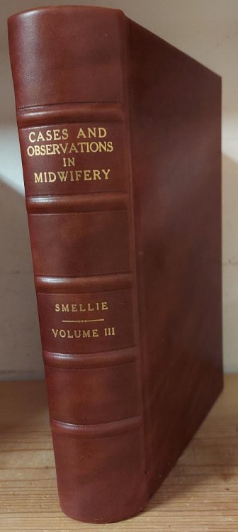 A Collection of Pretenatural Cases and Observations in Midwifery (Volume Three Cases and Observations in Midwifery)