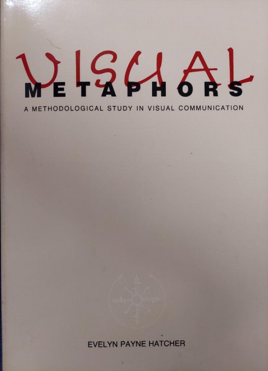 Visual Metaphors: A Methodological Study in Visual Communication