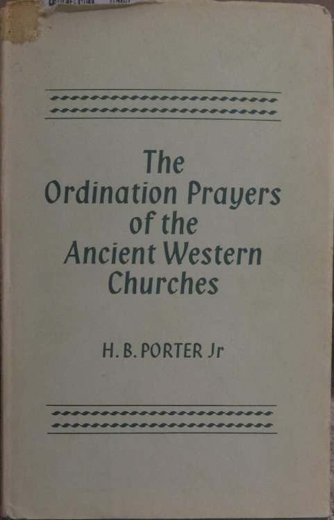 The Ordination Prayers of the Ancient Western Churches