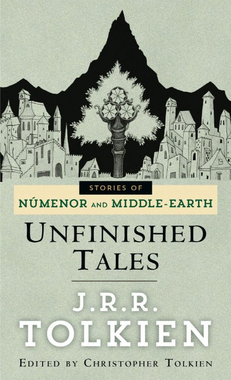 Unfinished Tales: Stories of Numenor and Middle-Earth