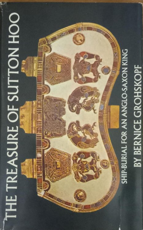 The Treasure of Sutton Hoo: Ship-Burial for an Anglo-Saxon King