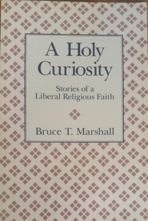A Holy Curiosity: Stories of a Liberal Religious Faith