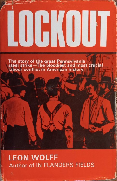 Lockout: The Story of the Homestead Strike of 1892: A Story of Violence, Unionism, and the Carnegie Steel Empire