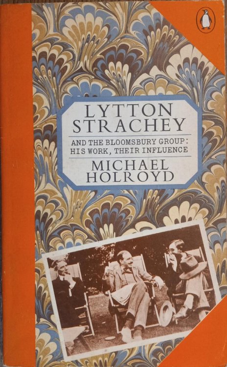 Lytton Strachey and the Bloomsbury Group: His Work, Their Influence