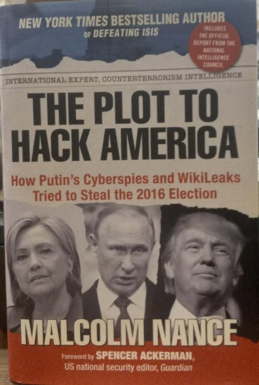 The Plot to Hack America: How Putin's Cyberspies and WikiLeaks Tried to Steal the 2016 Election