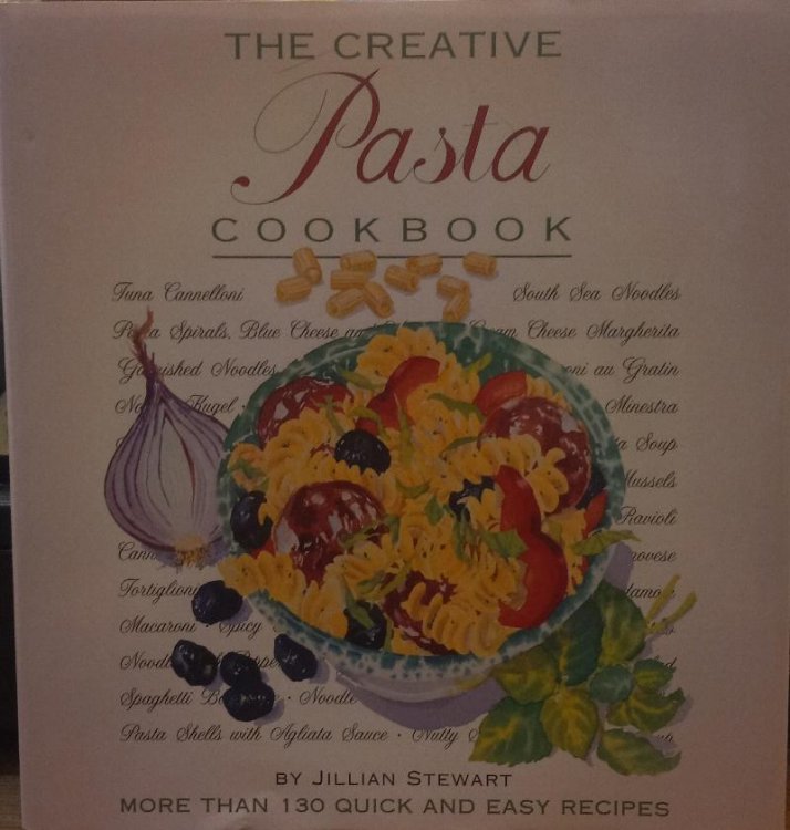 The Creative Pasta Cookbook: More Than 130 Quick and Easy Recipes