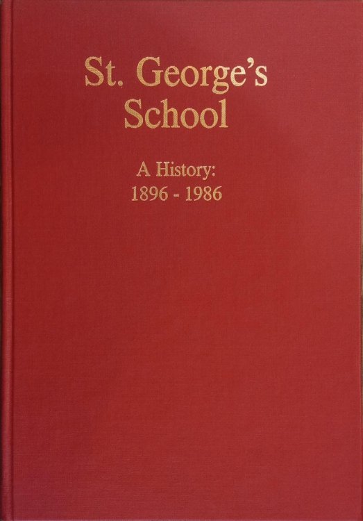 St. George's School, A History: 1896 - 1986