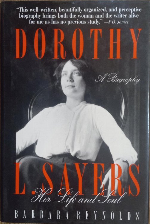 Dorothy Sayers: Her Life and Soul