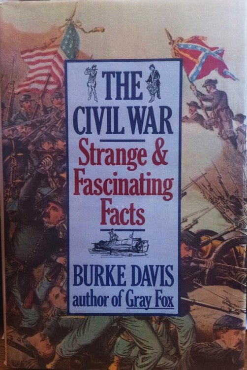 The Civil War: Strange & Fascinating Facts