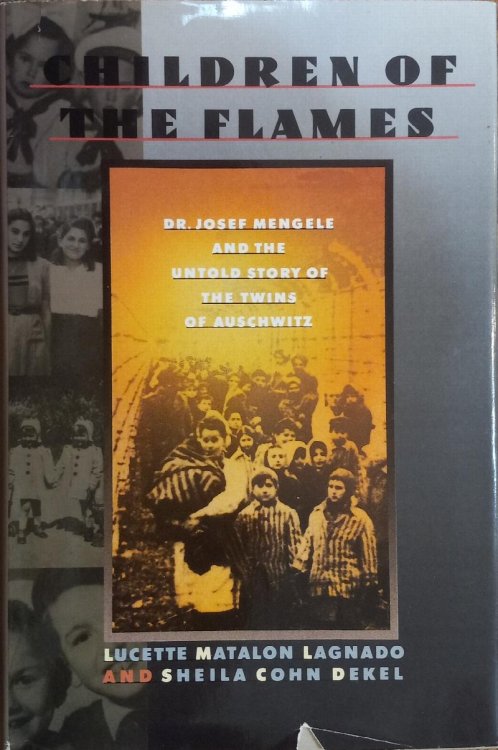 Children of the Flames: Dr. Josef Mengele and the Untold Story of the Twins of Auschwitz