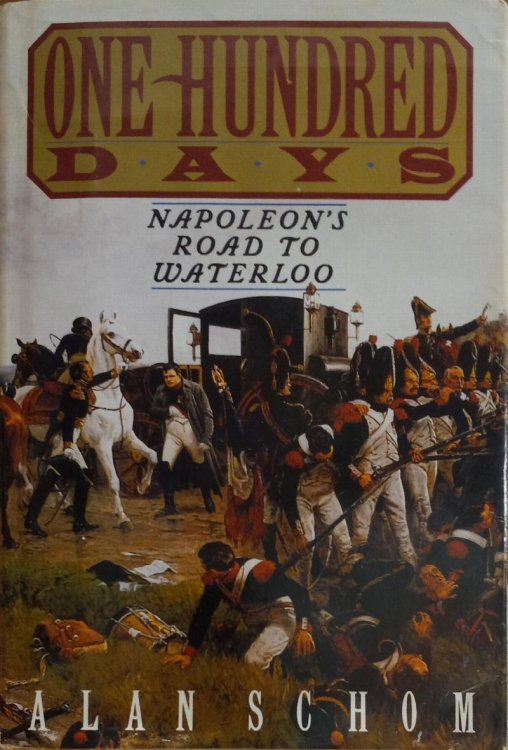 One Hundred Days: Napoleon's Road to Waterloo