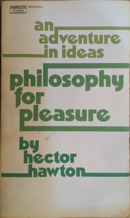 Philosophy for Pleasure: An Adventure in Ideas