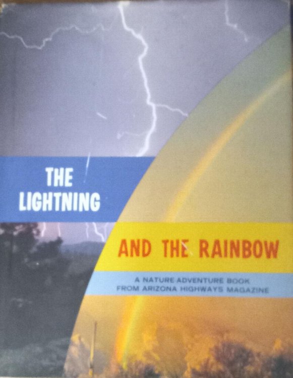 The Lightning and the Rainbow: A Nature Adventure Book From Arizona Highways Magazine
