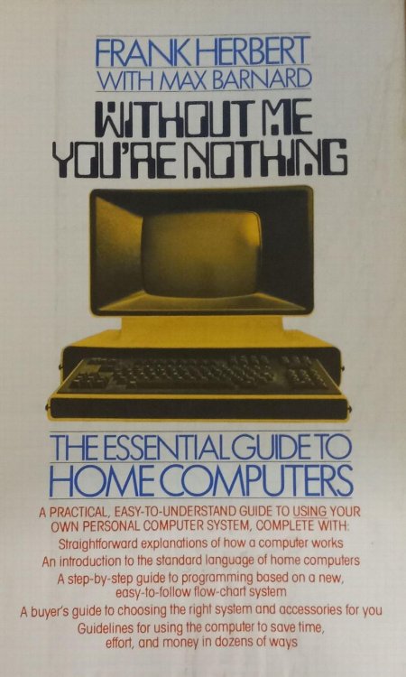 Without Me You're Nothing: The Essential Guide to Home Computers