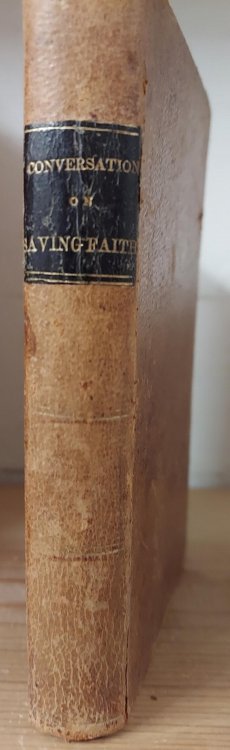 Christian Spiritual Conversation on Saving Faith, for the Young, in Questions and Answers, and a Confession of Faith, of the Mennonites, with an Appendix
