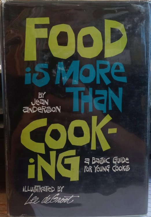 Food is More Than Cooking: A Basic Guide for Young Cooks