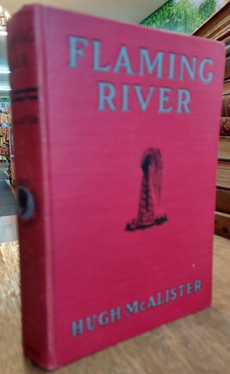 Flaming River-The Story of an Intrepid Boy Who Developed a Petroleum Field