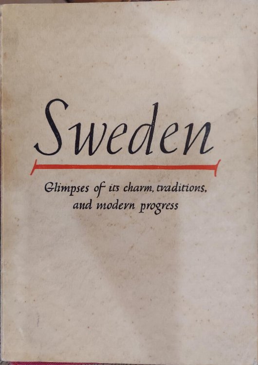 Sweden : Glimpses of Its Charm, Traditions, and Modern Progress