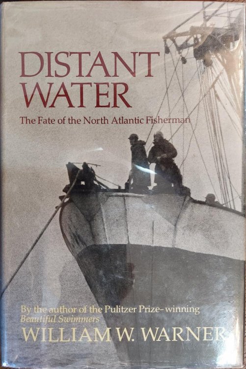 Distant Water : The Fate of the North Atlantic Fisherman