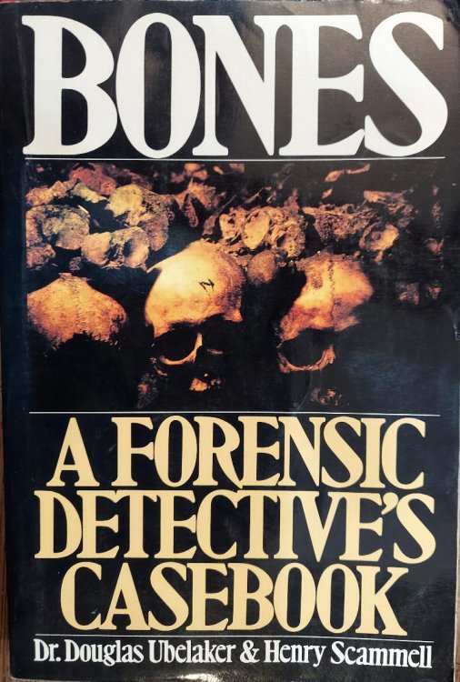 Bones: A Forensic Detective's Casebook