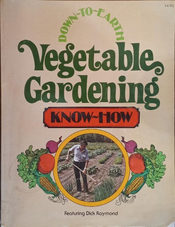 Down-to-Earth Vegetable Gardening Know-How Featuring Dick Raymond