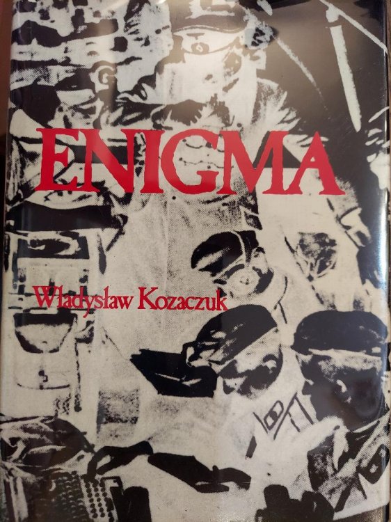 Enigma : How the German Machine Cipher Was Broken, and How It Was Read By the Allies in World War Two