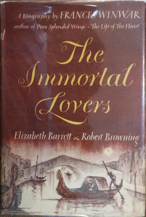 The Immortal Lovers: Elizabeth Barrett and Robert Browning