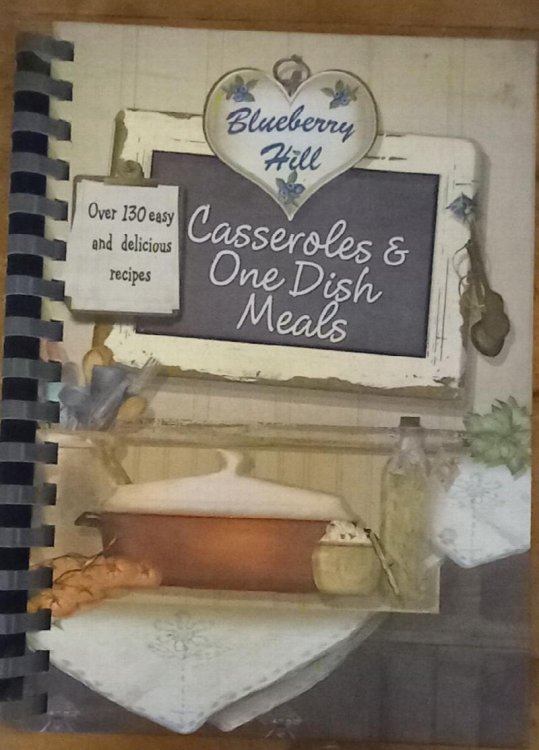 Blueberry Hill: Casseroles & One Dish Meals
