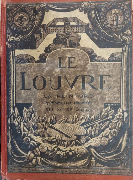Le Louvre. Le Muse et les Chefs d'Oeuvre de la Peinture Du XIII Au XX Siecle