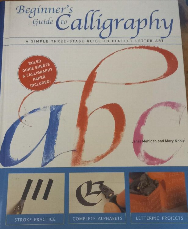 Beginner's Guide to Calligraphy: A Simple Three-Stage Guide to Perfect Letter Art
