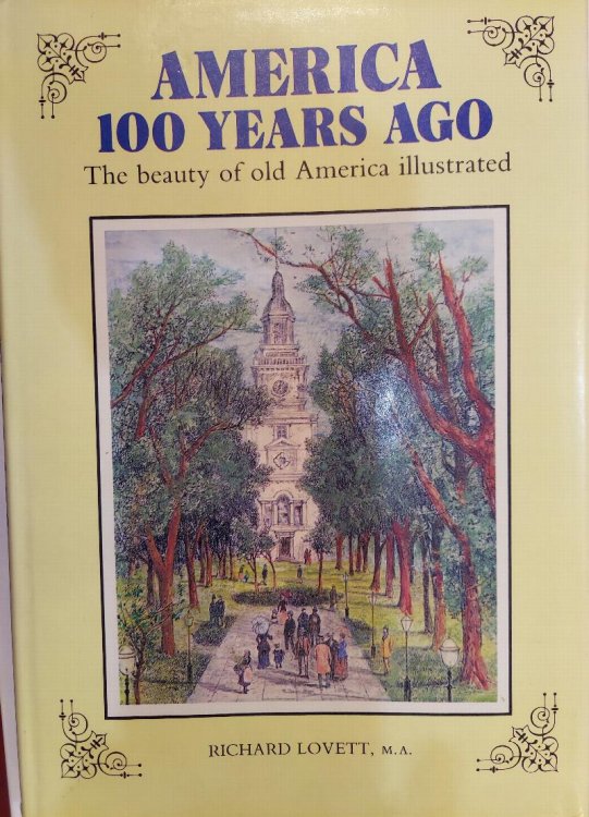 America 100 Years Ago : The Beauty of Old America Illustrated