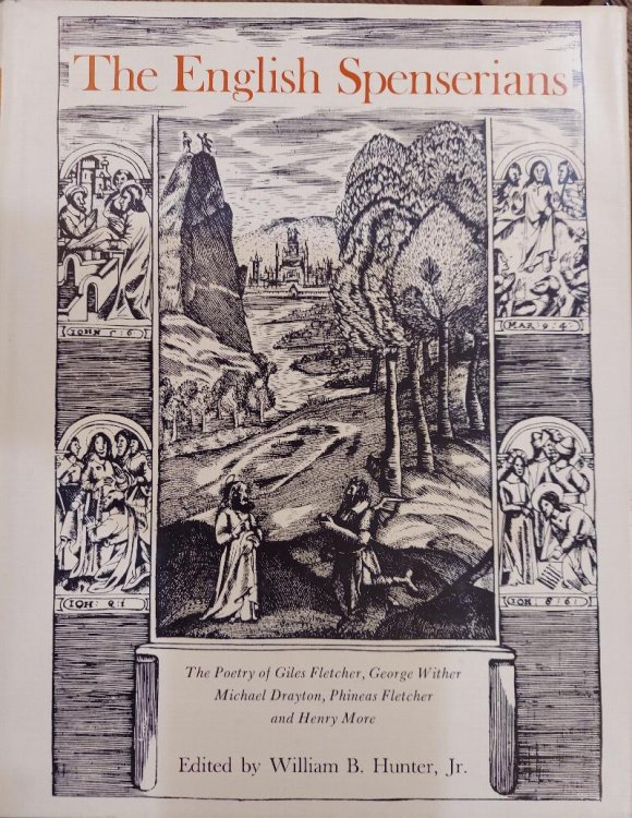 The English Spenserians: The Poetry of Giles Fletcher, George Wither, Michael Drayton, Phineas Fletcher, and Henry More