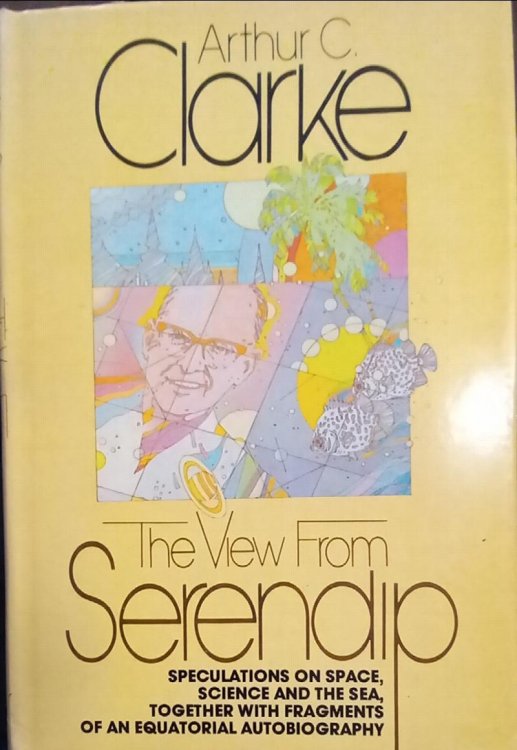 The View From Serendip : Speculations on Space, Science and the Sea